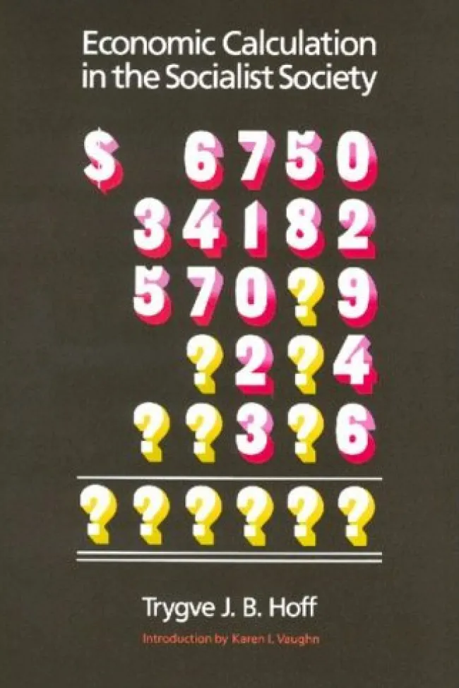 Economic Calculation in the Socialist Society by Trygve J.B. Hoff